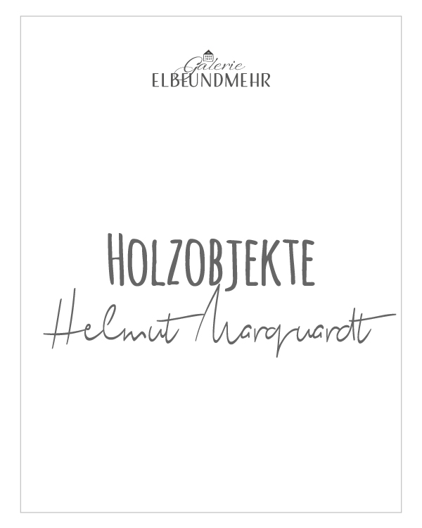 Helmut Marquardt - Holzobjekte<br /> 