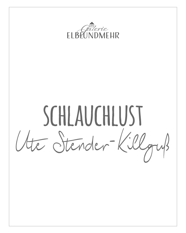 Schlauchlust Ute Stender-Killguß<br />www.kunstimgarten-gartenkunst.de